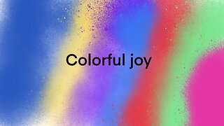 Colorful joy