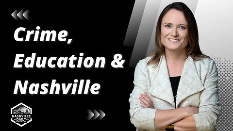 Crime, Education & Nashville: Connecting the Dots w/ Alice Rolli
