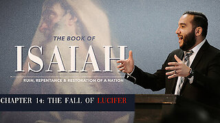 Isaiah 14- The Fall of Lucifer - Pastor Bruce Mejia