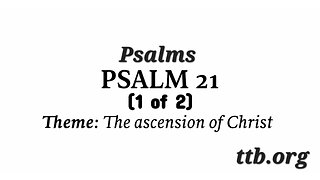 Psalm Chapter 21 (Bible Study) (1 of 2)