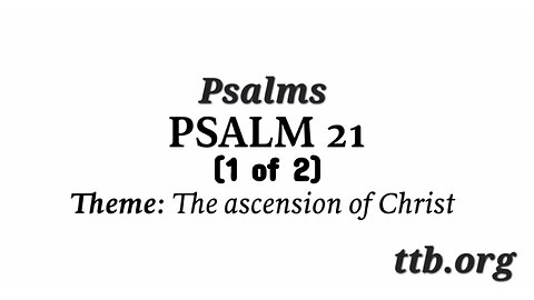 Psalm Chapter 21 (Bible Study) (1 of 2)