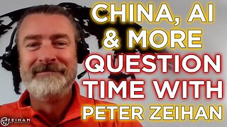 China, AI and Geopolitical Dynamics - Question Time with Peter Zeihan: Episode 4