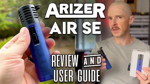 Arizer Air SE Review | Affordable, Easy To Use | Sneaky Pete’s Vaporizer Reviews