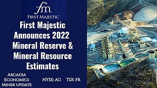 First Majestic Announces 2022 Mineral Reserve and Mineral Resource Estimates