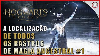 Hogwarts Legacy, A localização de todos rastros de Magia Ancestral #1 | Super-Dica