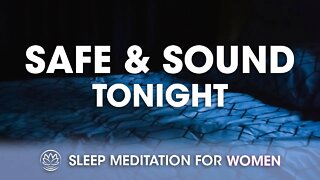 Safe and Sound in Your Bed Tonight // Sleep Meditation for Women