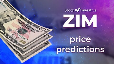 ZIM Price Predictions - ZIM Integrated Shipping Services Stock Analysis for Monday, December 19th