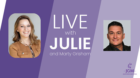 LIVE WITH JULIE AND MARTY GRISHAM
