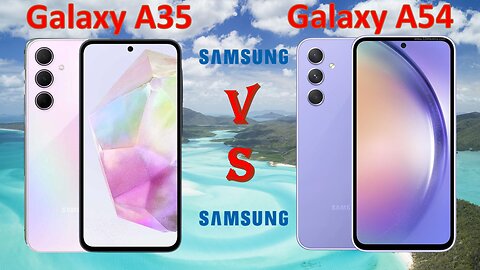 Samsung Galaxy A35 VS Samsung Galaxy A54 | Up coming new phone | full specifications | better one ?