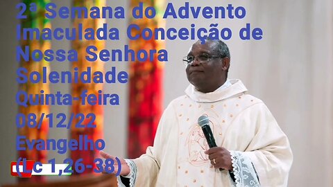 Homilia de Hoje | Padre José Augusto 08/12/22 | Solenidade - Imaculada Conceição de Nossa Senhora