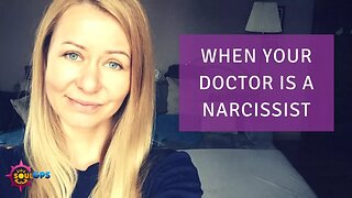 When Your Doctor Is a Narcissist
