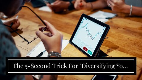 The 5-Second Trick For "Diversifying Your Portfolio with Bitcoin Investments"
