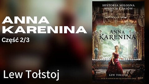 Anna Karenina, Część 2/3 - Lew Tołstoj Audiobook PL