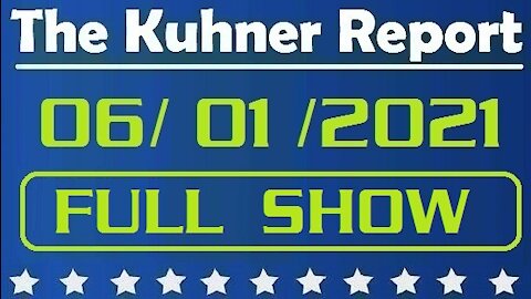 The Kuhner Report 06/01/2021 [FULL SHOW] Creepy Uncle Joe; Who's the Real Racist: Trump or Biden?