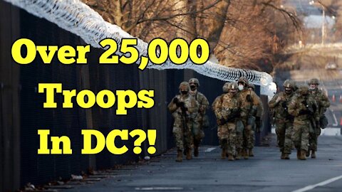 Over 25,000 Troops At Biden's Inauguration?!