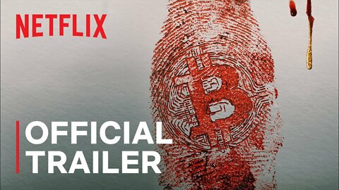 Trust No One: The Hunt for the Crypto King | Official Trailer | Netflix