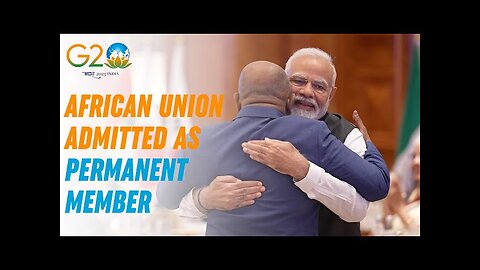 G20 admits African Union as permanent member | PM Modi invites Head of African Union to take seat
