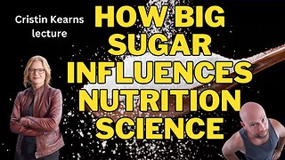 How big sugar influences nutrition science, the SUGAR papers with Cristin Kearns (reaction)