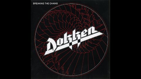 Breaking the Chains - Dokken