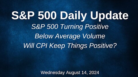 S&P 500 Daily Market Update for Wednesday August 14, 2024