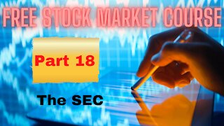 Free Stock Market Course Part 18: The SEC