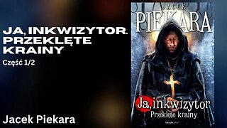 Ja, inkwizytor. Przeklęte krainy, Część 1/2, Cykl: Cykl Inkwizytorski (tom 13) - Jacek Piekara