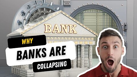 Why Banks Are Collapsing