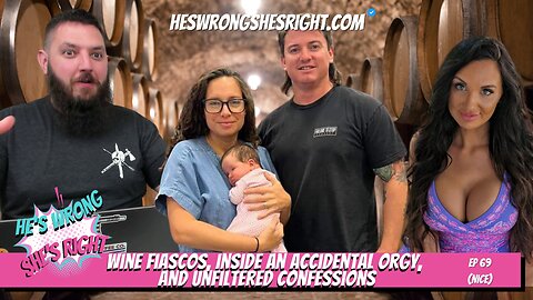 Wine Fiascos, Inside an Accidental Orgy, and Unfiltered Confessions - HWSR Ep 69 (Nice)