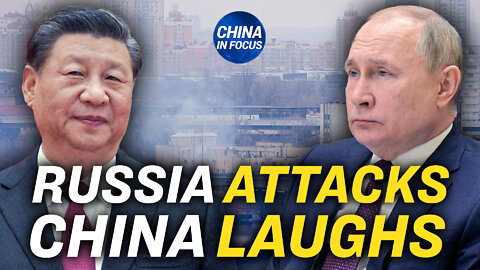 China Avoids Calling Russia Attack ‘Invasion’ | China in Focus