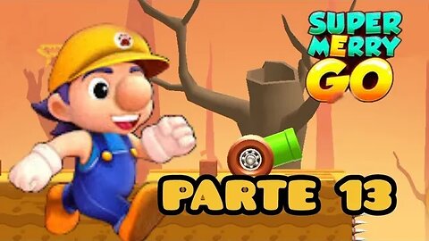 Super Merry Go: Parte 13 🍄