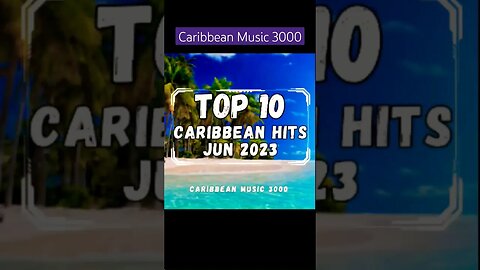 Top 10 Caribbean Hits | JUN 2023 #Top10 #caribbeanmusic #viral #shorts #reels #fyp