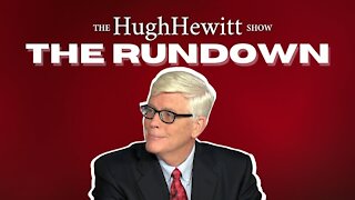 Hugh Hewitt's "The Rundown" March 1st, 2021