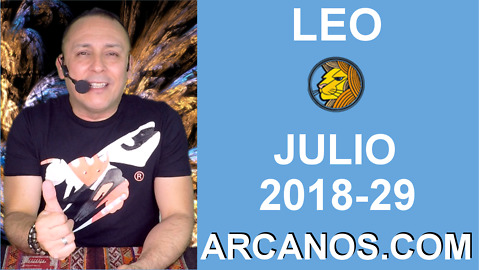 HOROSCOPO LEO-Semana 2018-29-Del 15 al 21 de julio de 2018-ARCANOS.COM