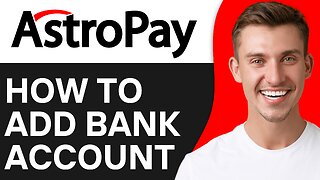 How To Add Bank Account in Astropay