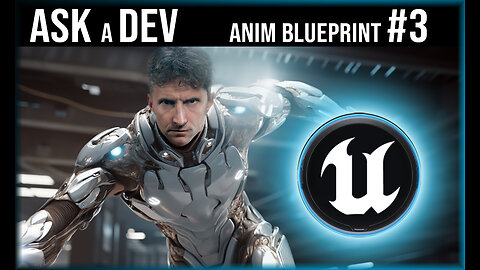 Ask a Dev | Animation Blueprint #3| Unreal Engine Tutorial