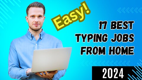 The Top 17 Remote Jobs for Typing from Home (2024)