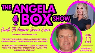 The Angela Box Show - June 11, 2024 S1 EP69a - January 6 Prisoner Trennis Evans