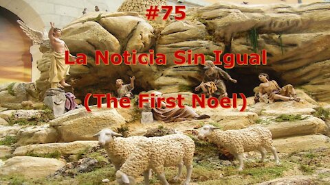 #75 - La Noticia Sin Igual - Himnario Bautista - The First Noel