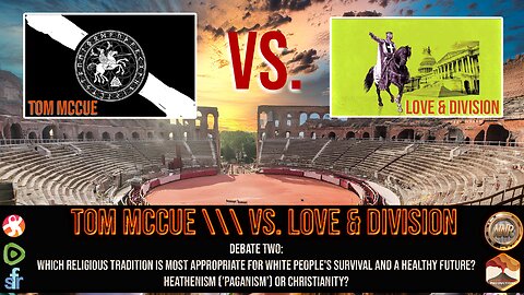 The Last Retort | Debate Two | Tom McCue ᚼᚱᚬᚦᚴᛅᚱ\\\ vs. Love & Division