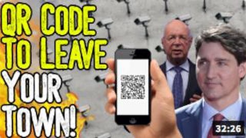 QR CODE TO LEAVE YOUR TOWN! - Canada Forces Digital IDs & Social Credit! - 15 Minute Cities Are Here