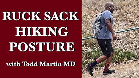 Proper Posture Hiking with a Weighted Ruck Sack