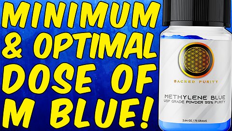 The Minimum Effective And Optimal Methylene Blue DOSE!