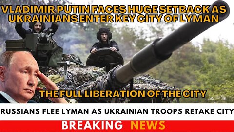 Russians Flee!!! Lyman As Ukrainian Troops Retake City