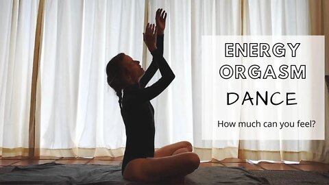 Energy orgasm dance