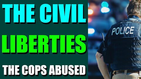 NEXT 48 HOURS VERY IMPORTANT TODAY UPDATE ON JULY 18, 2022 - THE CIVIL LIBERTIES THE COPS ABUSED