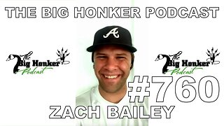 The Big Honker Podcast Episode #760: Zach Bailey