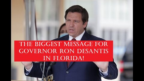 The BIGGEST MESSAGE For Governor Ron DeSantis In Florida