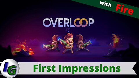 Overloop First Impression Gameplay on Xbox with Fire