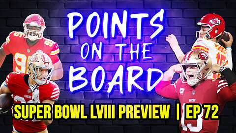 Super Bowl LVIII Preview | NFL Talk | Points on the Board, EP 72