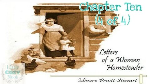 Letters of a Woman Homesteader Audiobook - Chapter 10 (4 of 4)